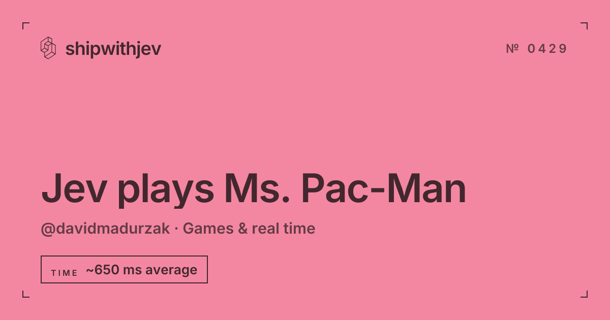 Jev plays Ms. Pac-Man · shipwithjev